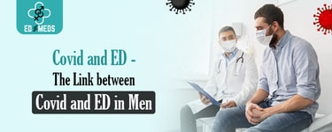 Covid and ED - The Link between Covid and ED in Men