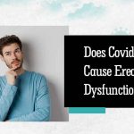 Does Covid Cause Erectile Dysfunction