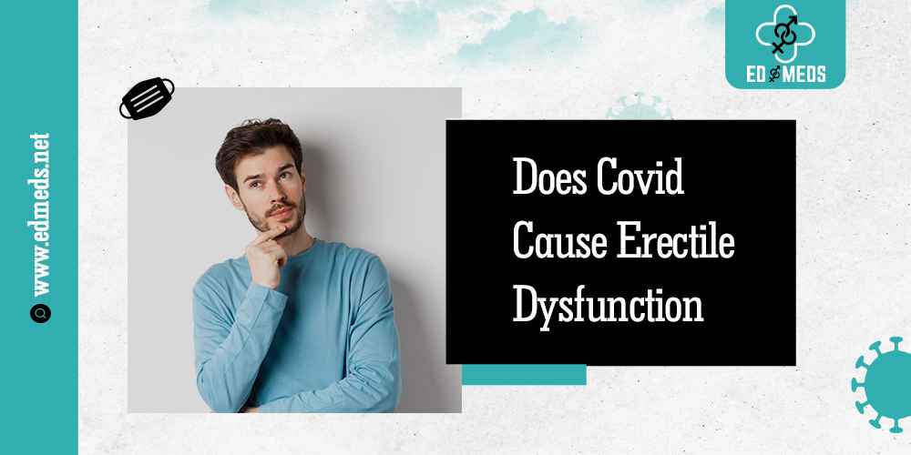 Does Covid Cause Erectile Dysfunction